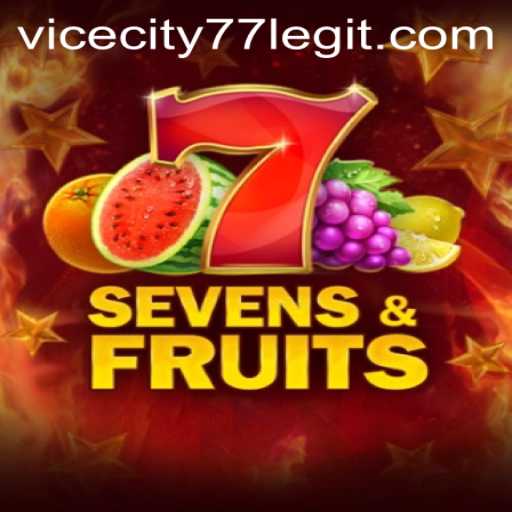 Discover the Thrills of SevensFruits and Meet ViceCity77